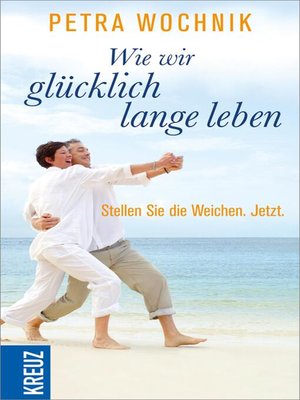 cover image of Wie wir glücklich lange leben